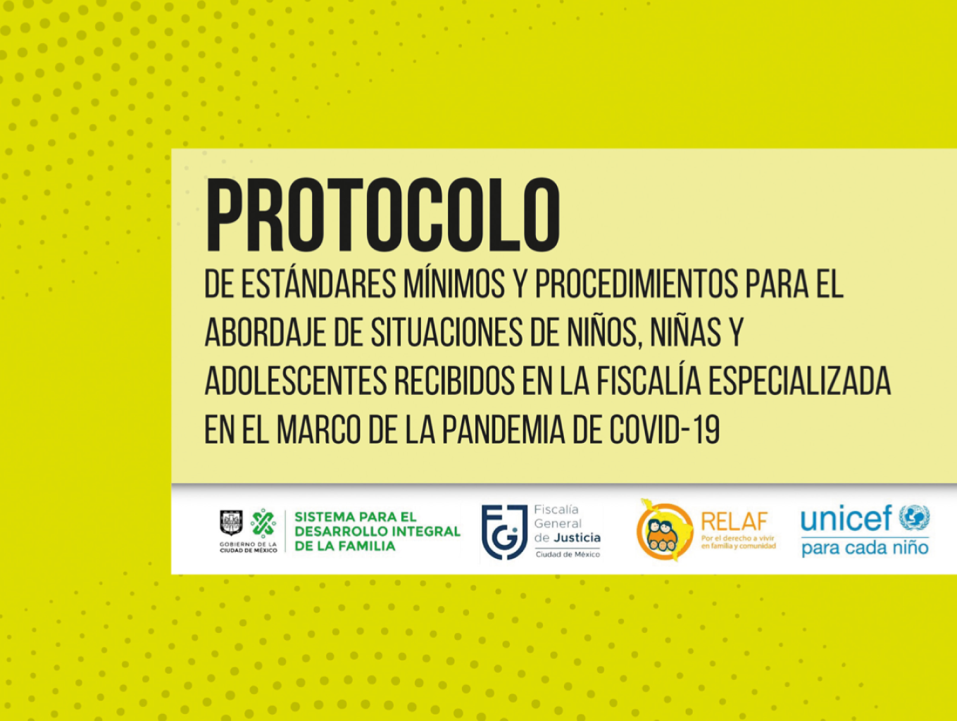 Protocolo de estándares mí­nimos y procedimientos para el abordaje de situaciones de niños, niñas y adolescentes recibidos en la fiscalí­a especializada en el marco de la pandemia covid-19